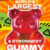 World's Largest & Strongest Gummy